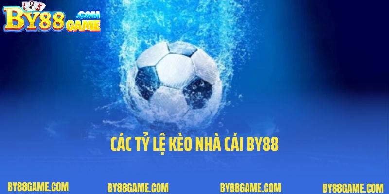 Các tỷ lệ kèo nhà cái By88
