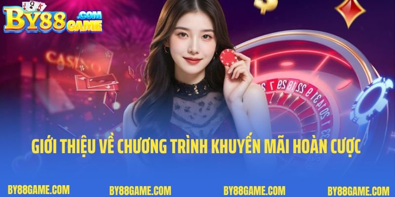 Giới thiệu về chương trình khuyến mãi hoàn cược By88