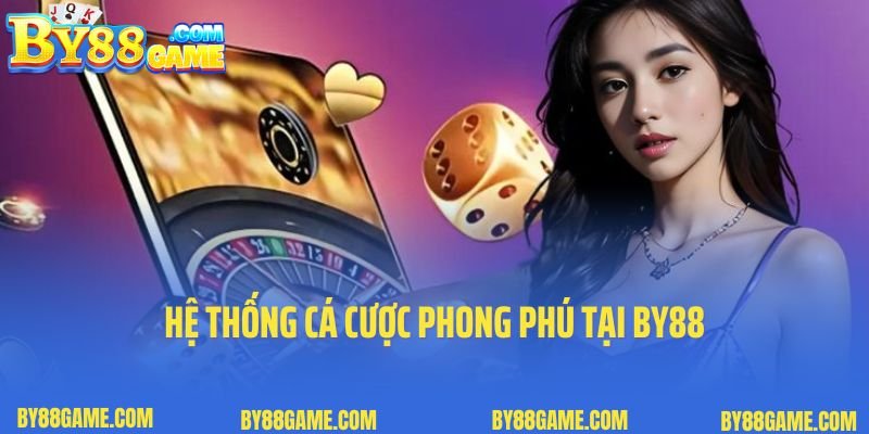 Hệ thống cá cược phong phú tại By88